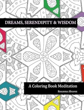 Paperback Dreams, Serendipity and Wisdom: A Coloring Book Meditation Book