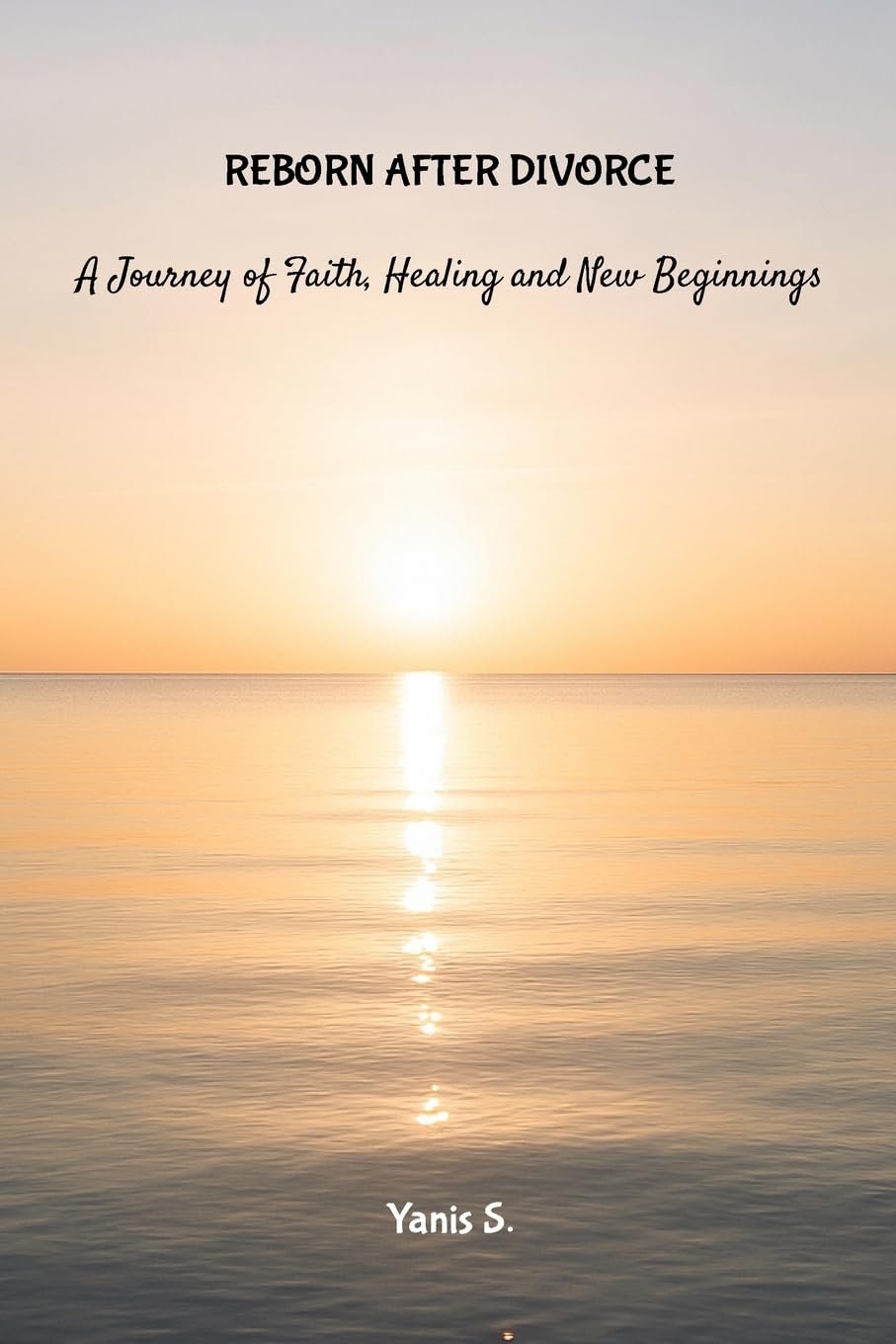 Reborn After Divorce: A Journey of Faith, Health and New Beginnings