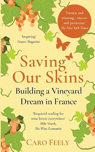 Saving Our Skins: Building a Vineyard Dream in France
