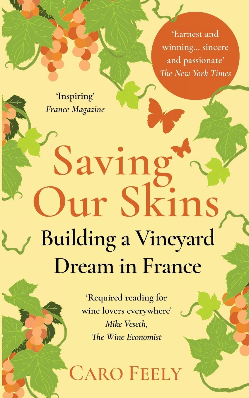 Saving Our Skins: Building a Vineyard Dream in France: 2 (The Vineyard Series)