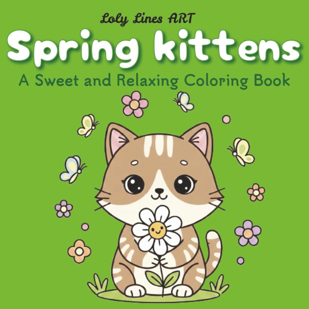 Spring Kittens: Cute and Simple Drawings with Thick Lines for All Ages — Bold & Easy Style for Relaxation, Calm and Springtime (Coloring book - Adorable Kittens)