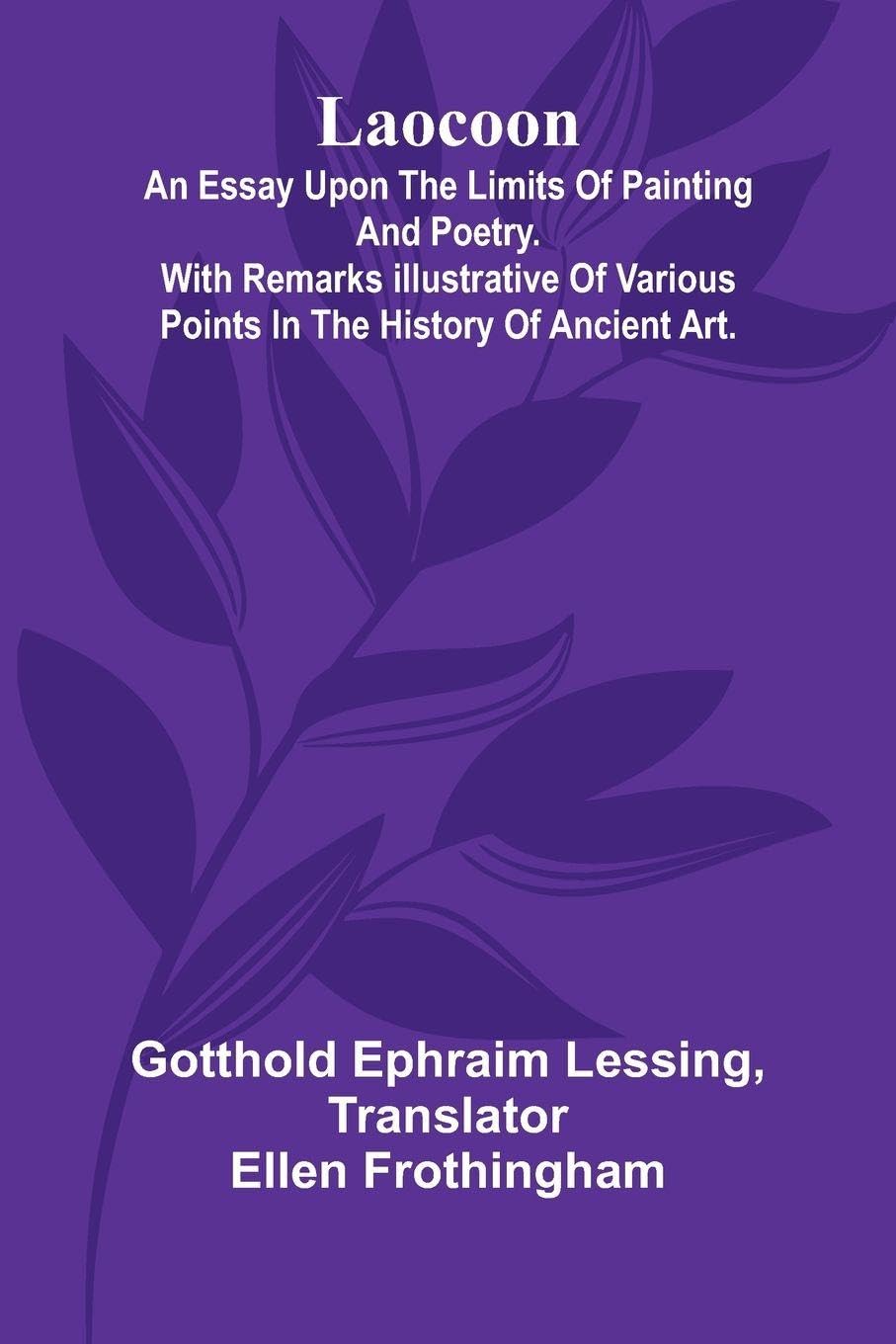 King Henry the Fifth Arranged for Representation at the Princess's Theatre (Edition1): An Essay Upon The Limits Of Painting And Poetry. With Remarks ... Various Points In The History Of Ancient Art.