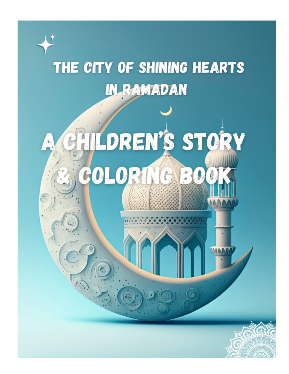 The City of Shining Hearts in ramadan: Children’s Story and Coloring Book