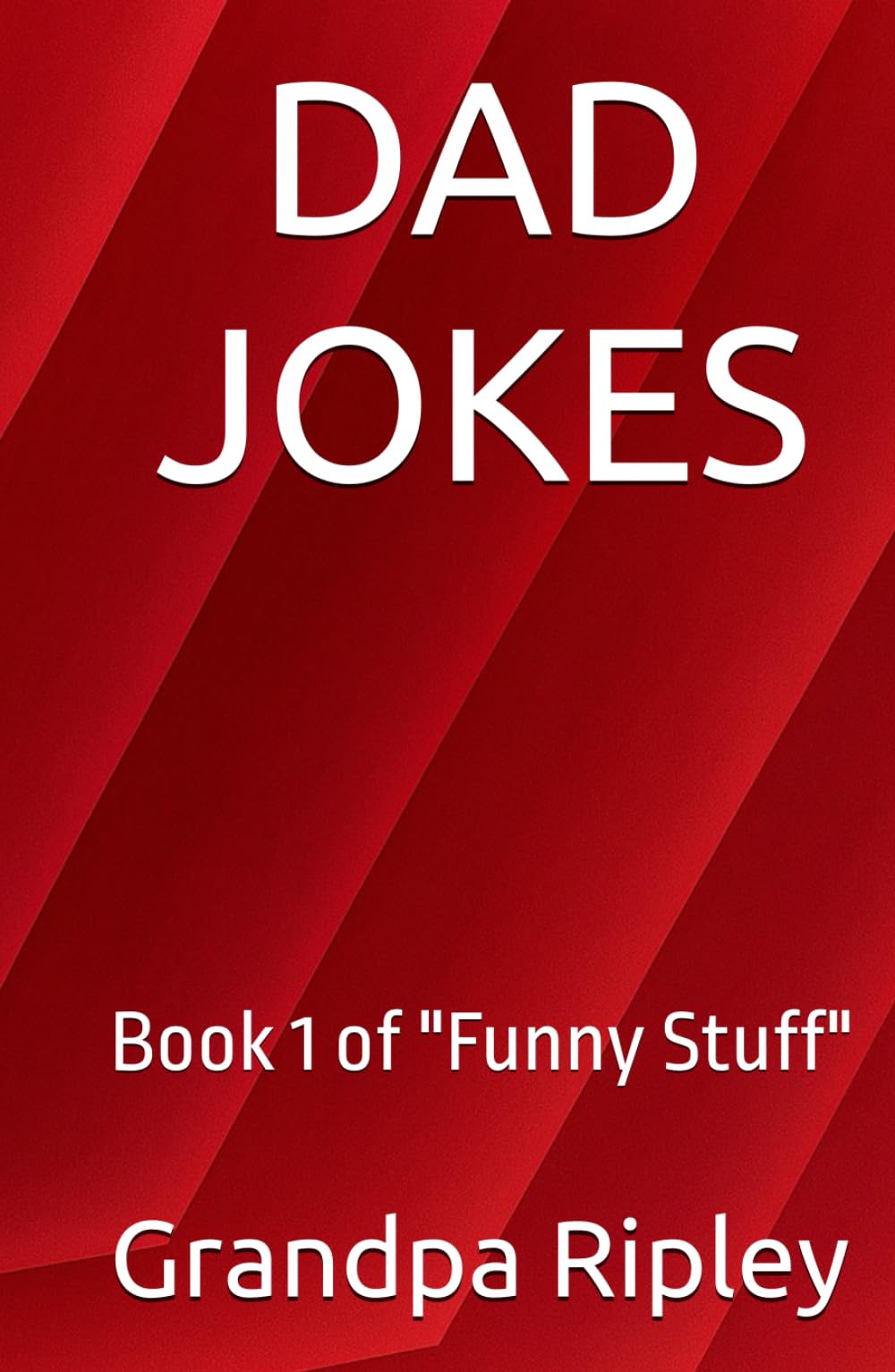 DAD JOKES: Book 1 of "Funny Stuff"