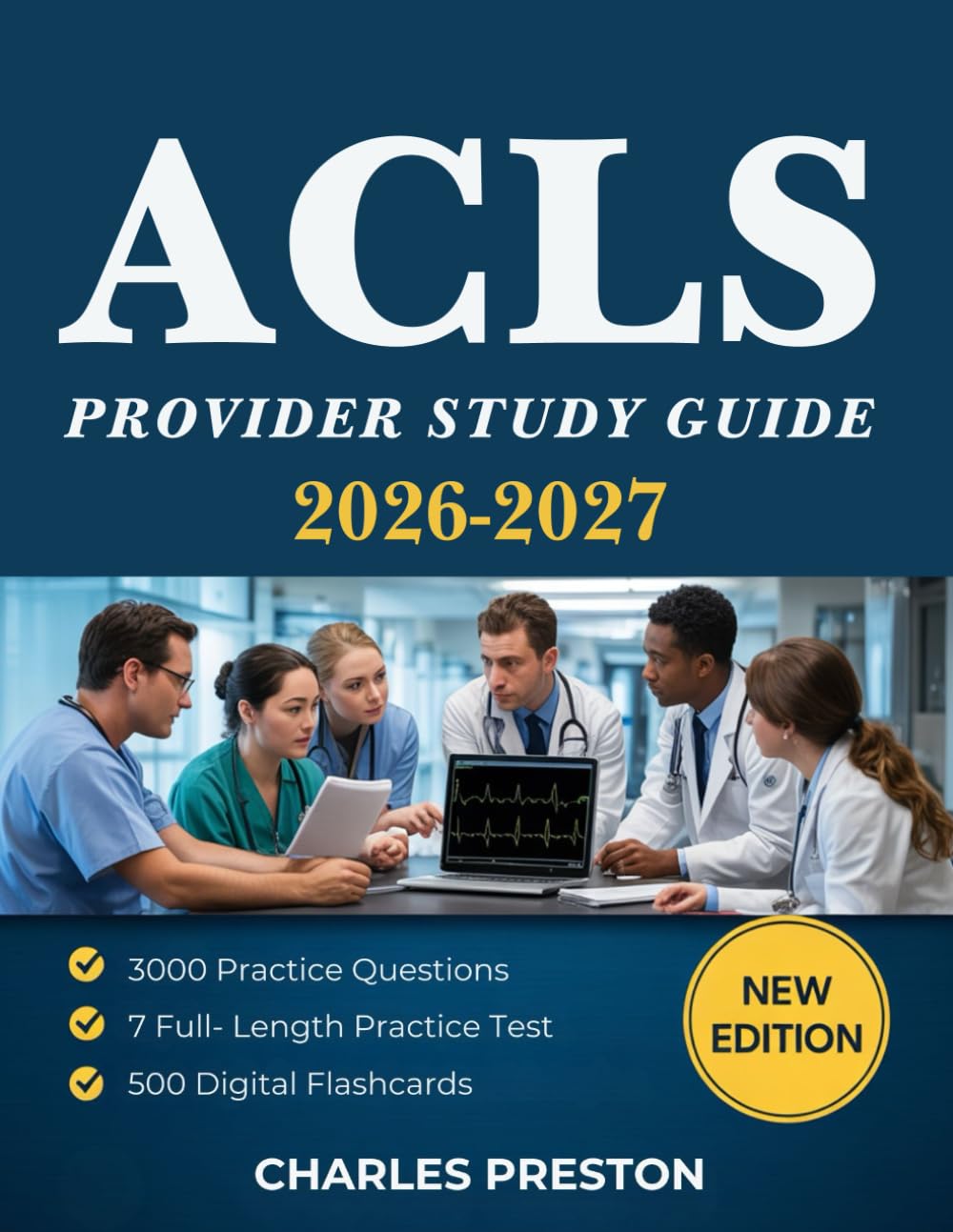 ACLS Provider Study Guide: Master Evidence-Based Algorithms, High-Yield Scenarios, and Real-World Clinical Decision-Making with 3,000+ Practice Questions for AHA Certification Success