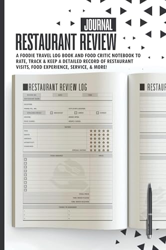 Restaurant Review Journal: a Foodie Travel Log book and Food Critic Notebook to Rate, Track &amp; Keep a Detailed Record of Restaurant Visits, Food ... Gift for Food Lovers, Bloggers men, &amp; women.