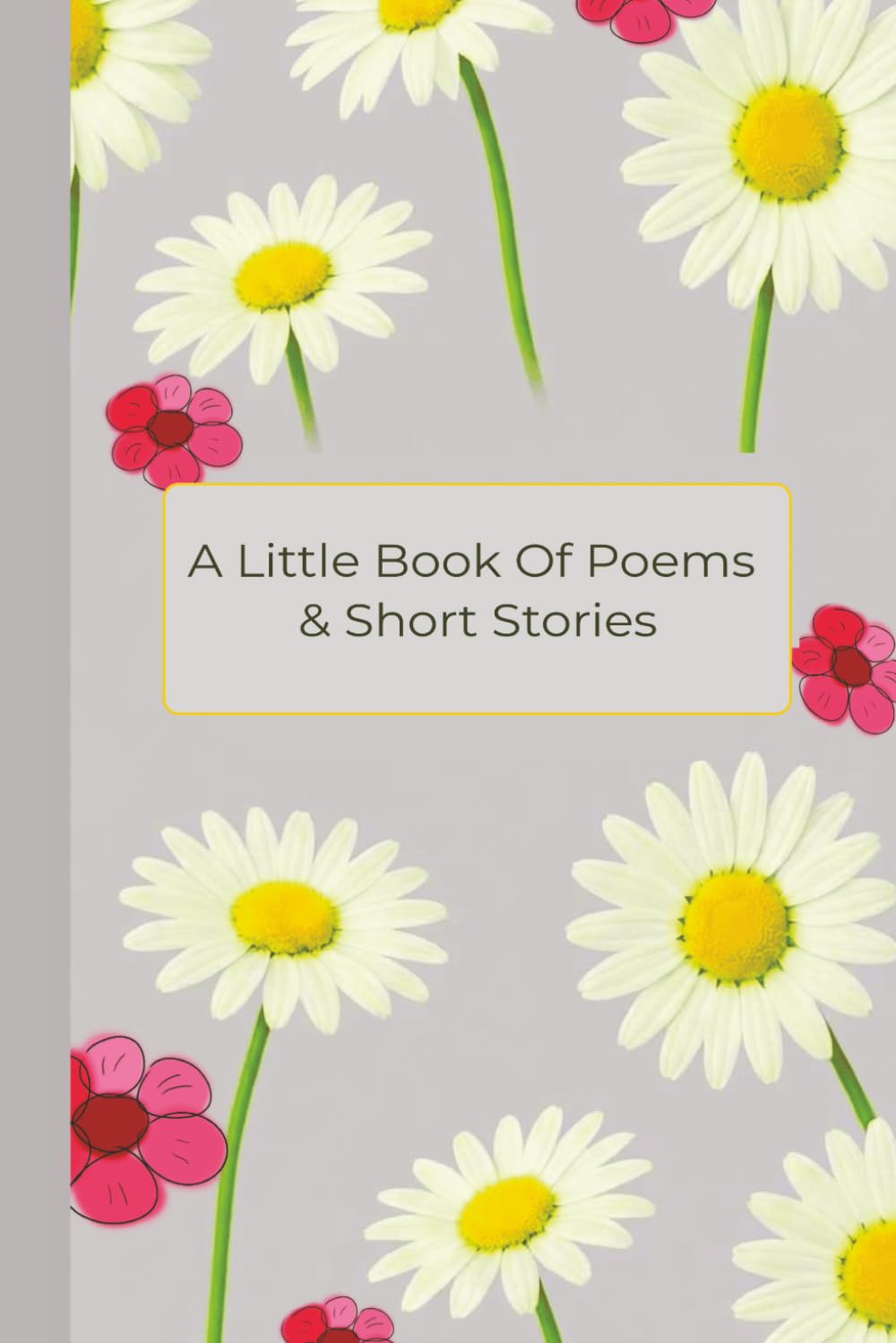 A Litle Book Of Poems And Short Stories