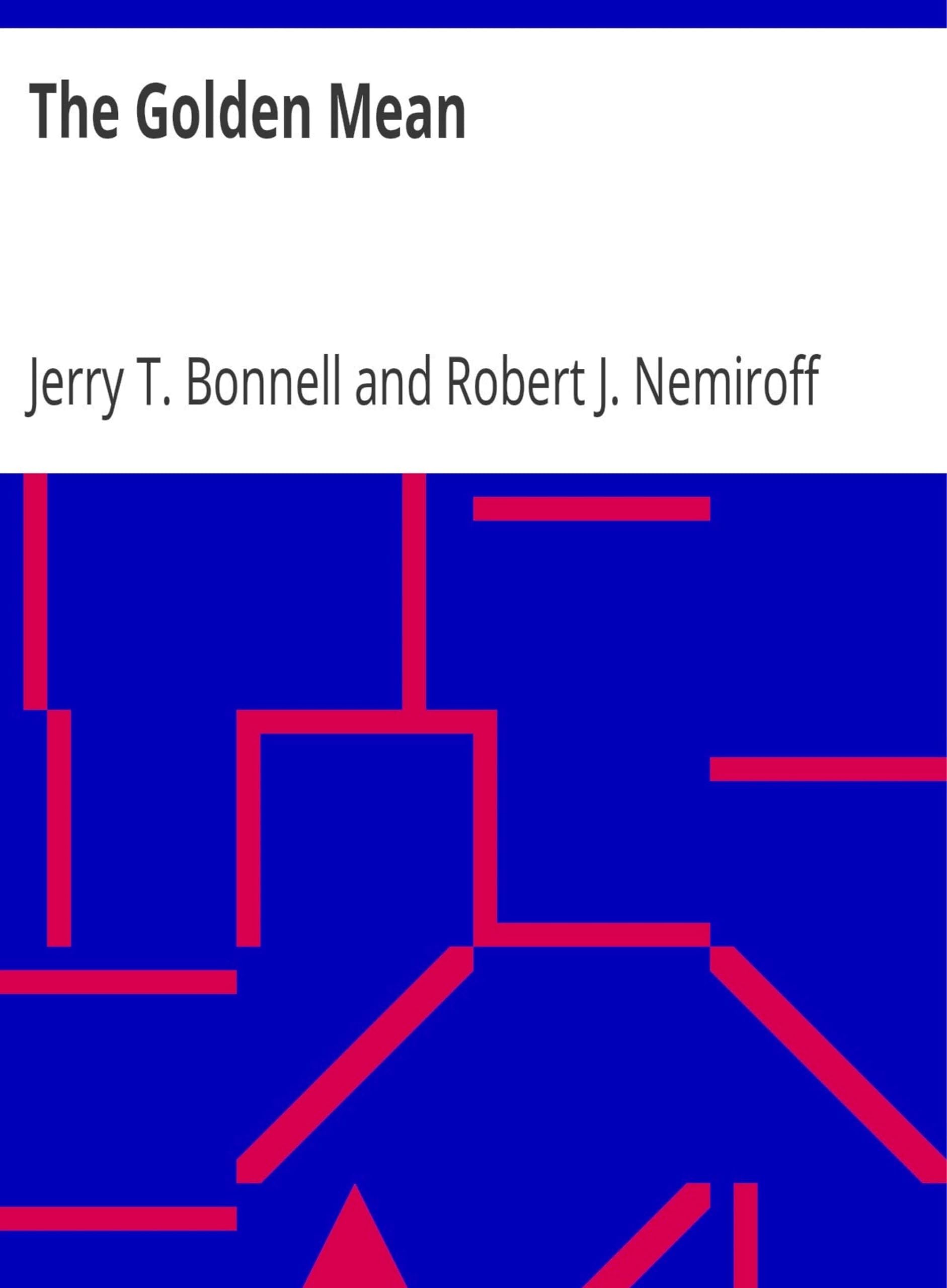 The Golden Mean by Jerry T. Bonnell and Robert J. Nemiroff (MB744) Reprint Edition by Mondal Books