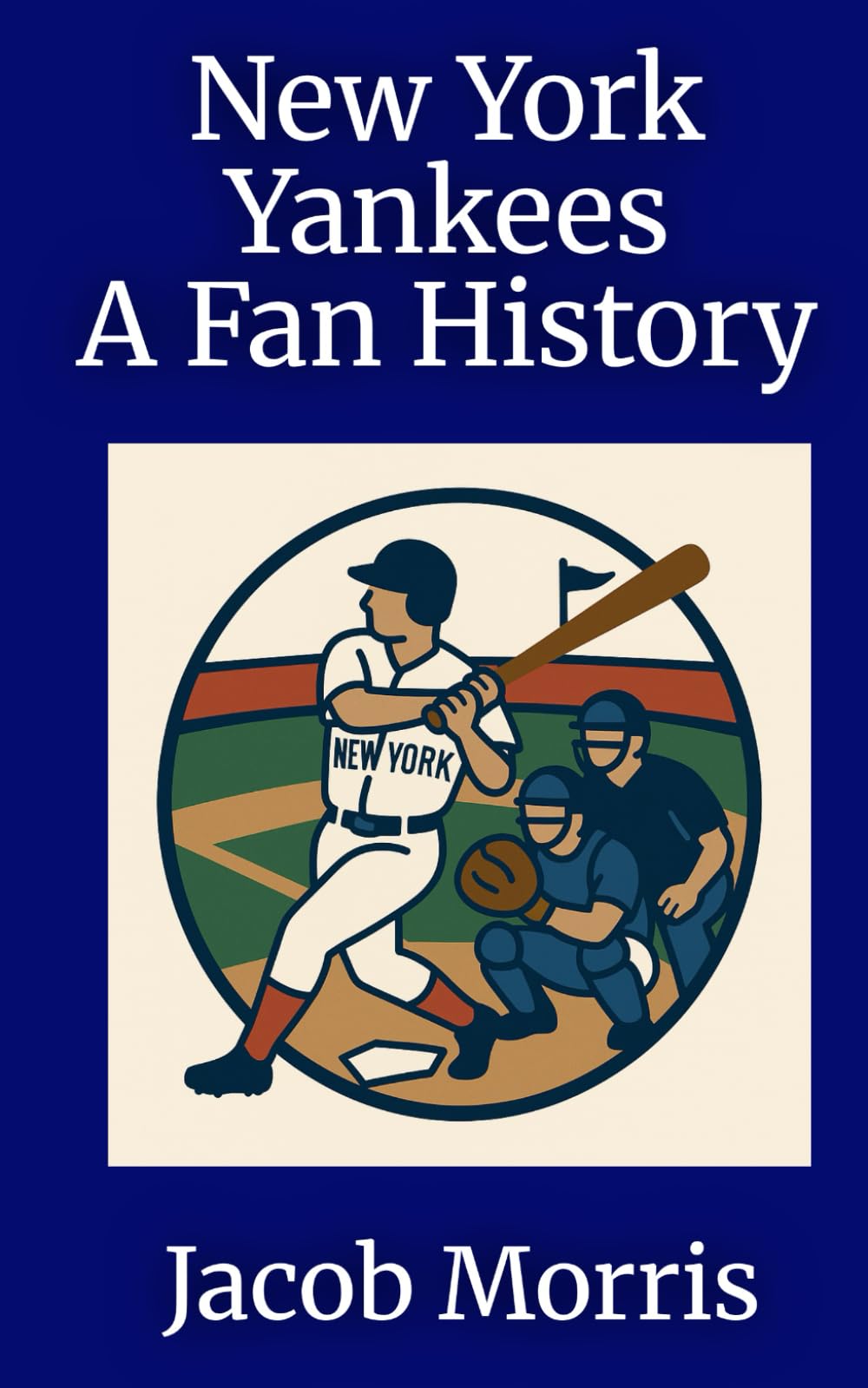 New York Yankees - A Fan History