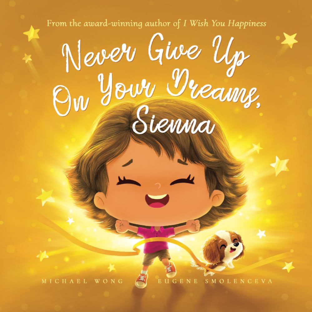 Never Give Up On Your Dreams, Sienna (The Unconditional Love for Sienna Series)