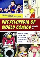 Encyclopedia of World Comics : Manga, Anime, Tintin, and More from Around the Globe 1440836507 Book Cover