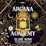 Arcana Academy: Arcana Academy, Book 1