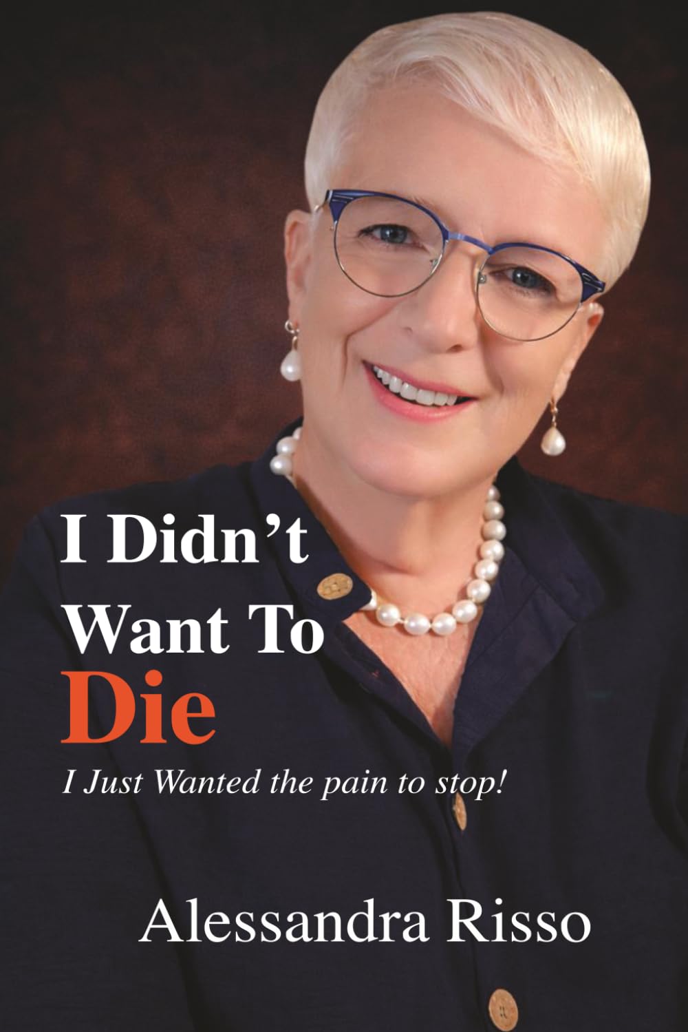 I Didn't Want To Die: I Just Wanted the Pain to Stop