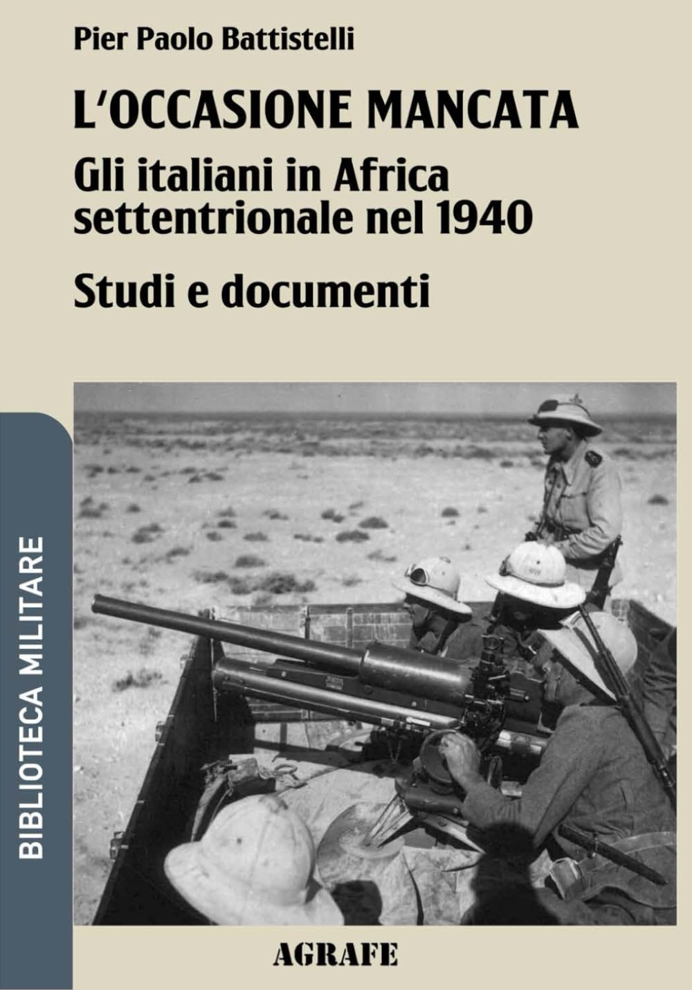 L'occasione mancata: Gli italiani in Africa settentrionale nel 1940: 1