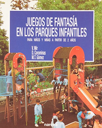 Juegos de fantasía en los parques infantiles: Para niños y niñas a partir de 2 años: 35 (Primeros Años)