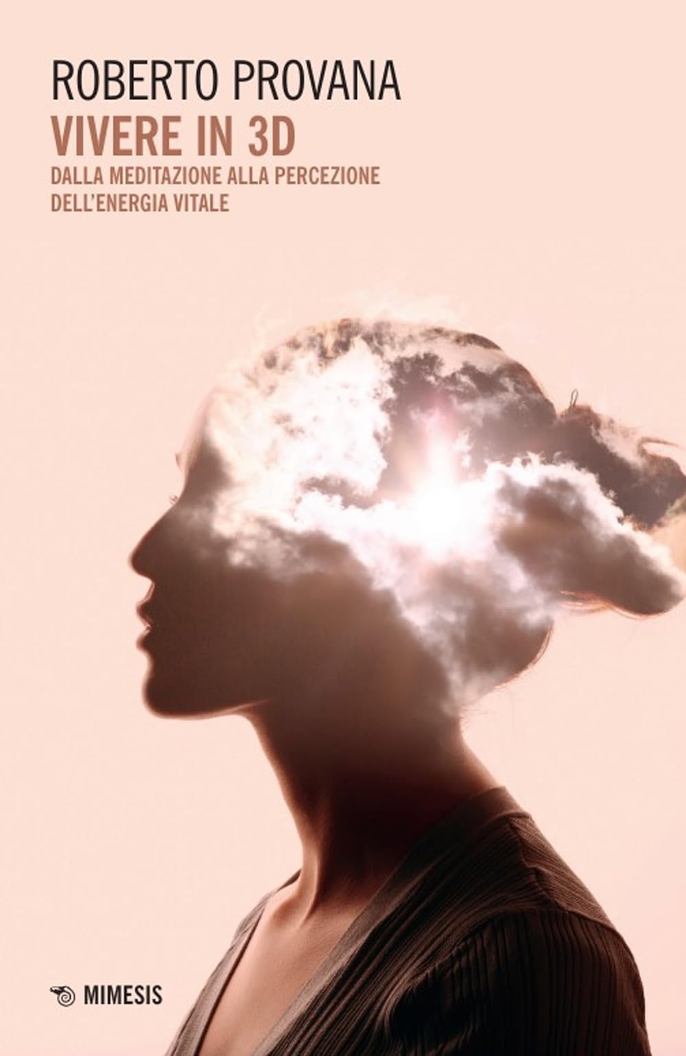 Vivere In 3D. Dalla Meditazione Alla Percezione Dell'energia Vitale - 4