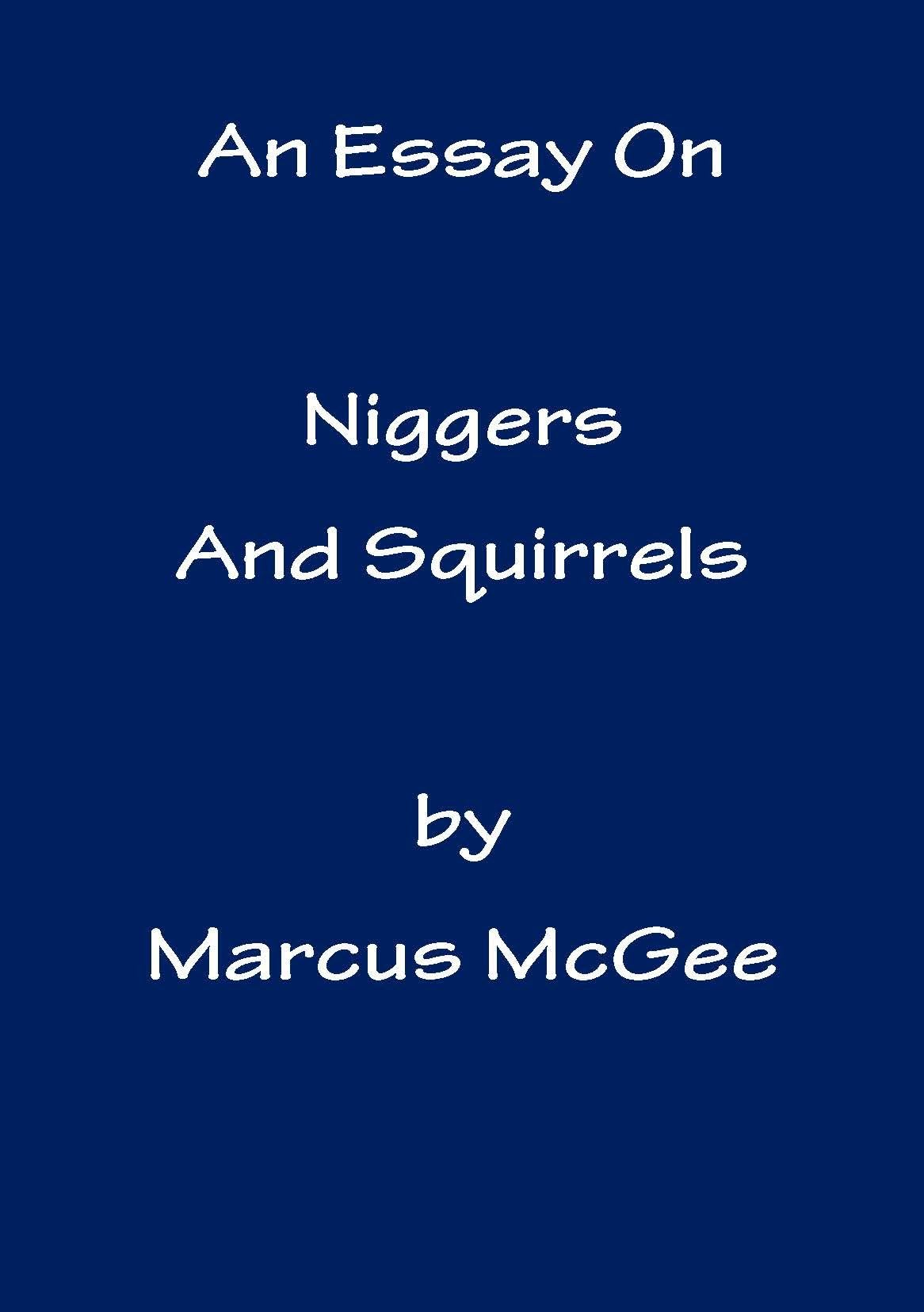 An Essay On Niggers And Squirrels