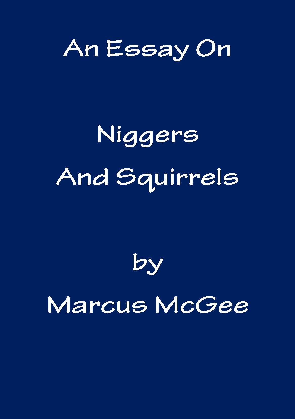An Essay On Niggers And Squirrels