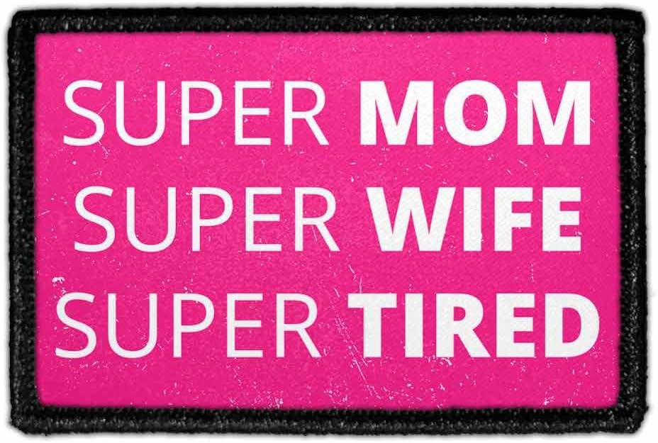 Super Mom - Super Wife - Super... Hook & Loop Patch - 2x3 in - Pull Patch