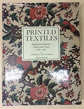 Hardcover Printed Textiles: English and American Cottons and Linens 1700-1850 (A Winterthur Book) Book