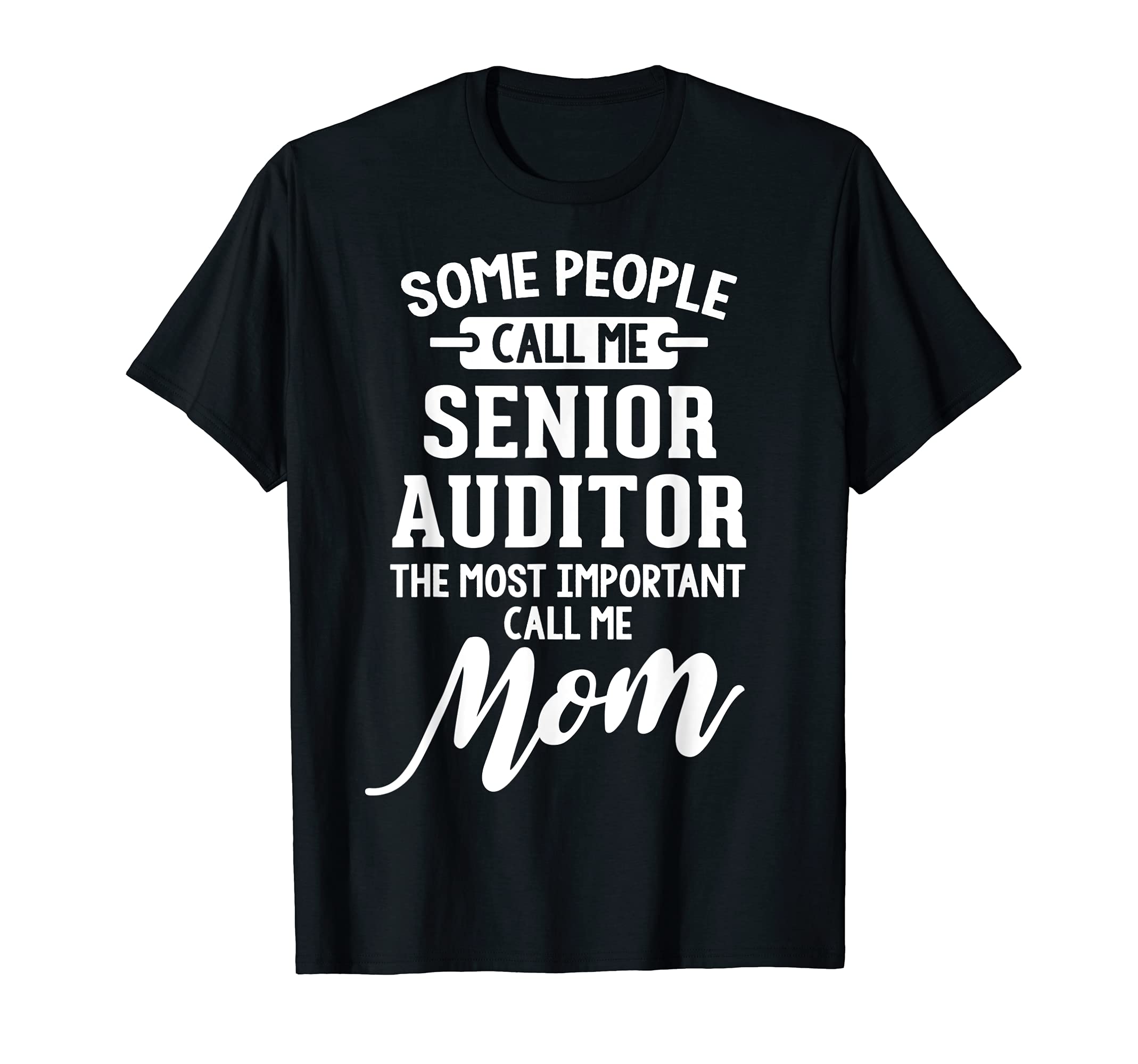 Mothers Day Design for a Senior Auditor Mom T-Shirt, Black