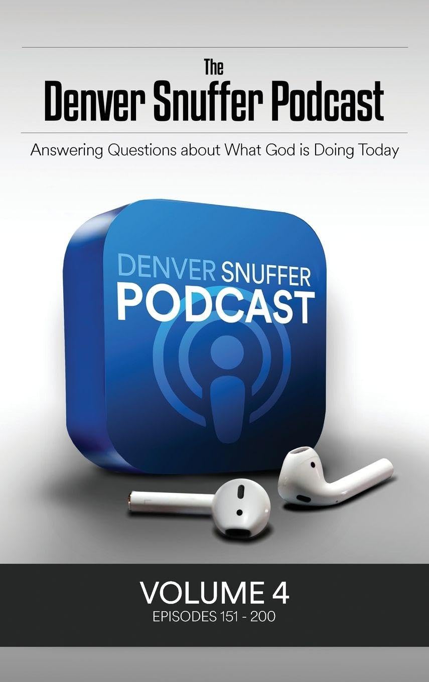The Denver Snuffer Podcast Volume 4: 2022-2024