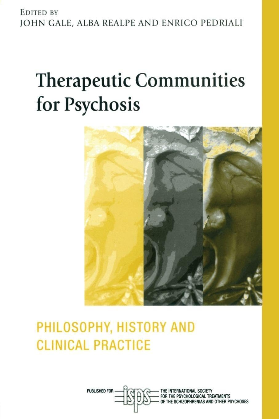 Therapeutic Communities for Psychosis: Philosophy, History and Clinical Practice