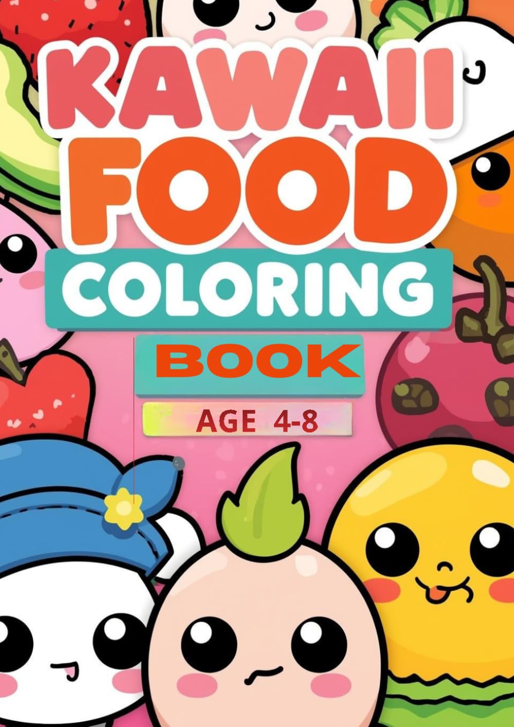 Kawaii Food Coloring Book: Adorable Desserts, Donuts, Ice Cream and Sweet Treats
