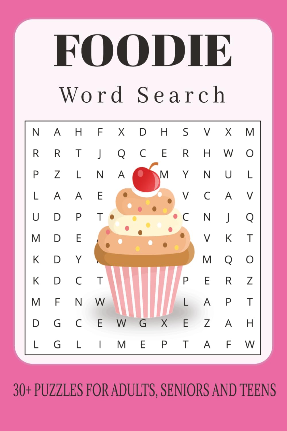 Foodie Word Search Puzzle Book: Word Searches with Easy to Read Print about different foods, desserts and food dishes | 6x9 inches, 70 pages | 30+ Puzzles .... Gift for Holidays and Free Times
