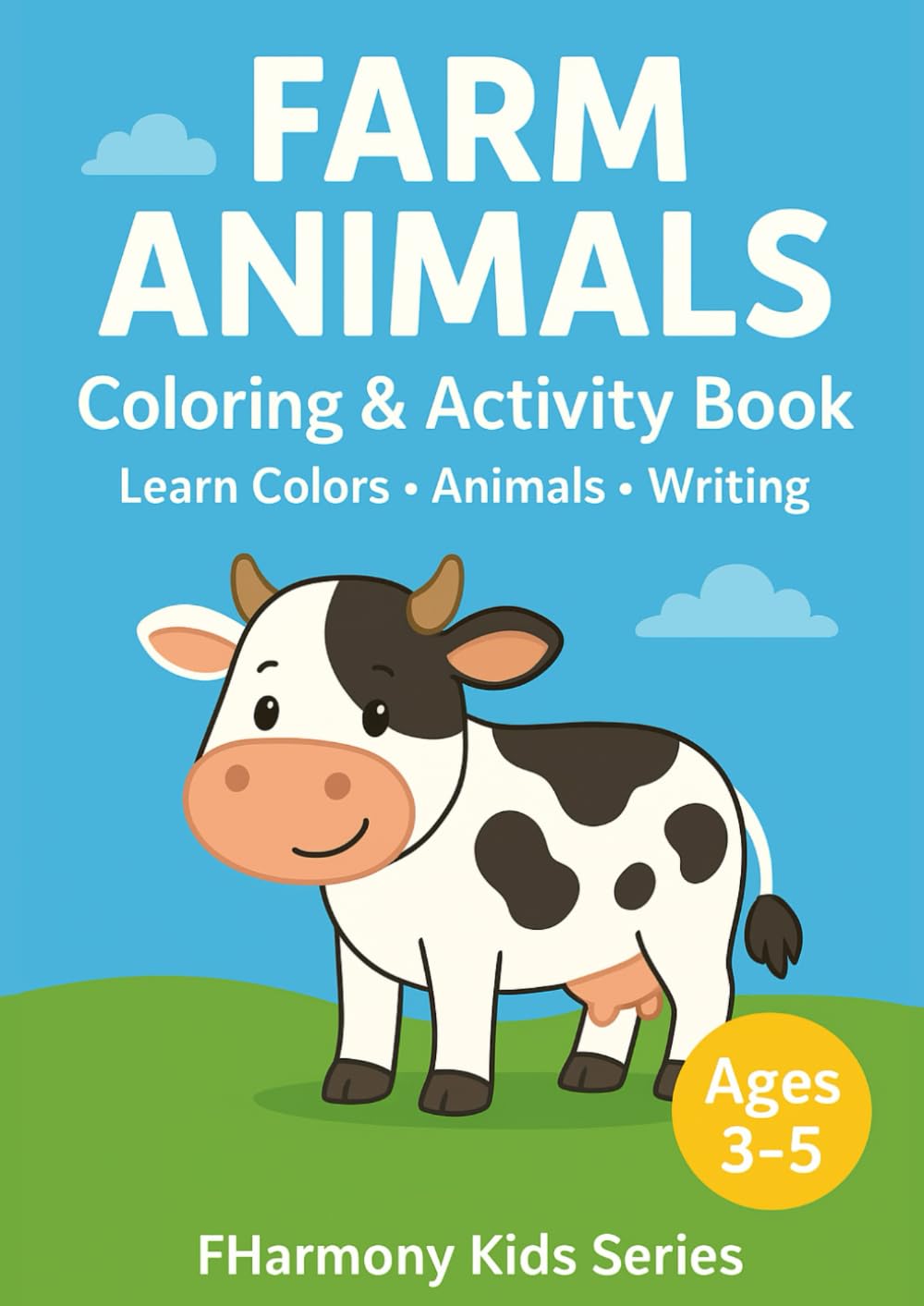 Farm Animals Coloring and Activity Book for Kids Ages 3-5: Learn Colors, Animal Names and Writing Practice for Preschool & Kindergarten/Nursery