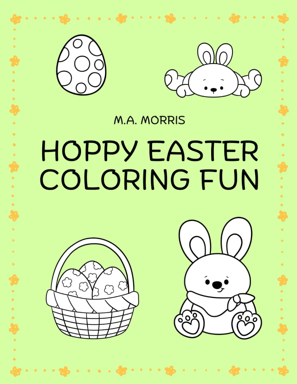Hoppy Easter Coloring Fun: 50 Bold and Easy Coloring Pages For Kids of All Ages