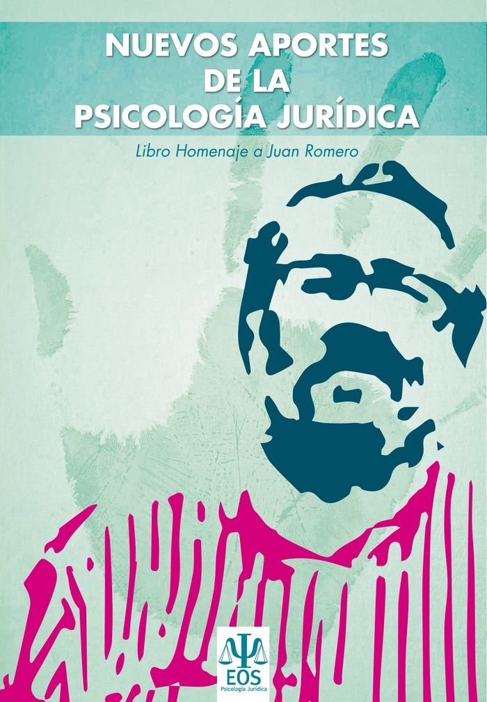 Nuevos aportes a la Psicología Jurídica: Libro Homenaje a Juan Romero