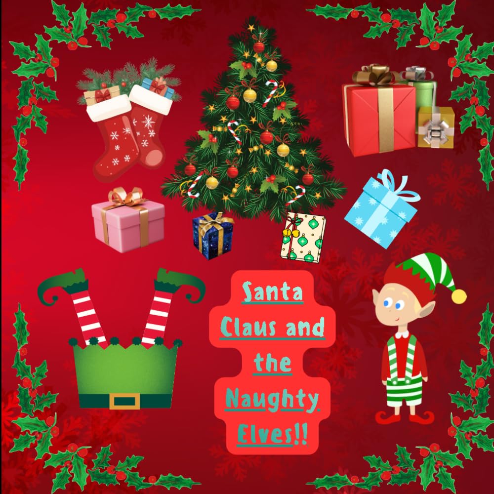 Santa Claus and the Naughty Elves: A funny Christmas coloring book full of laughter, chaos, and holiday magic!
