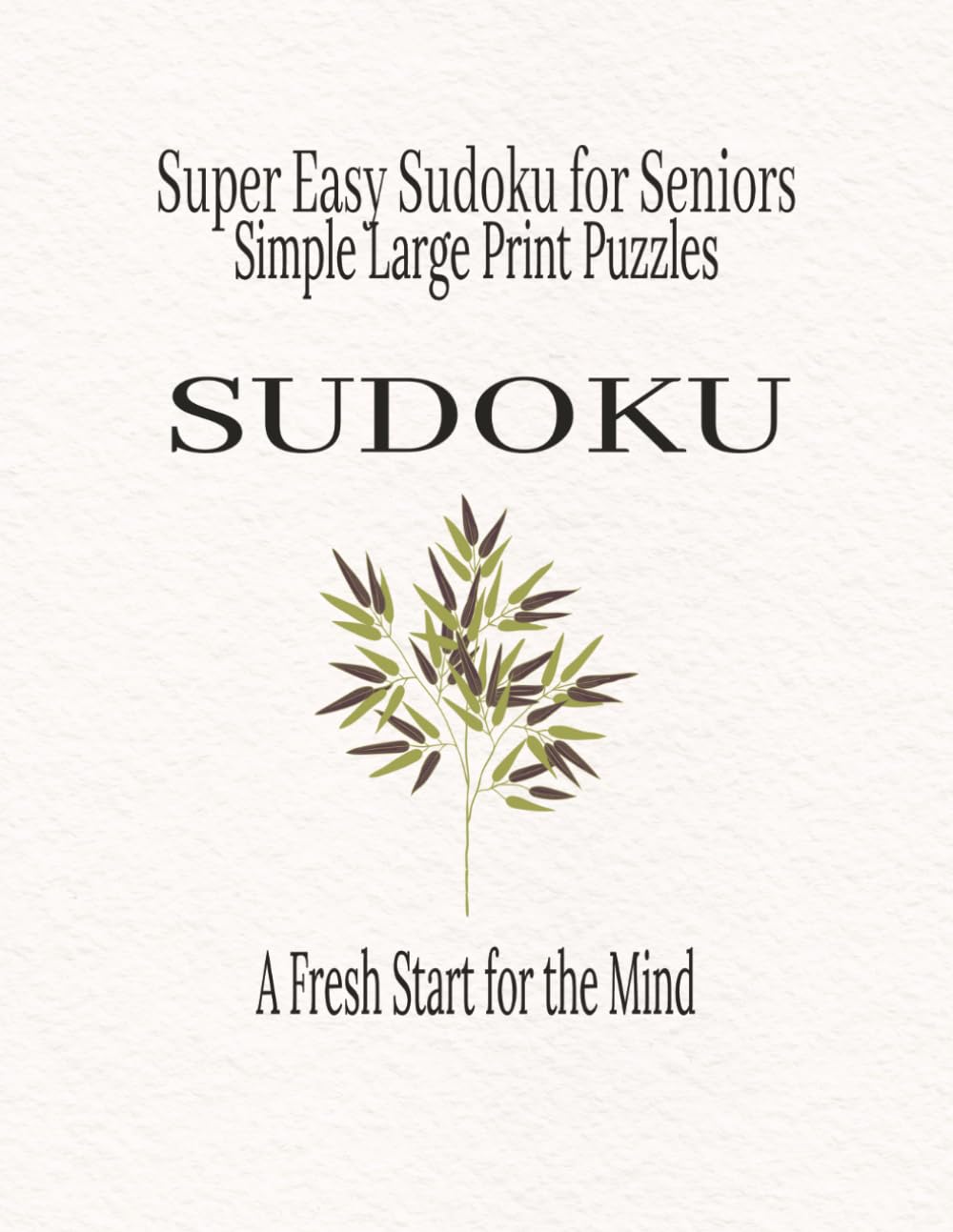 Super Easy Sudoku for Seniors: Simple Large Print Puzzles