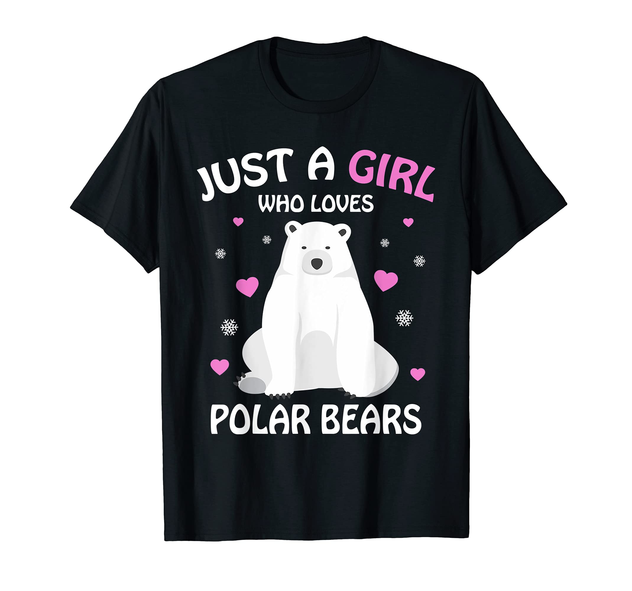 Funny Polar Bear Lover Apparel & Gift IdeasJust A Girl Who Loves Polar Bears Girls Polar Bear Gift T-ShirtOEKO-TEX STANDARD 100