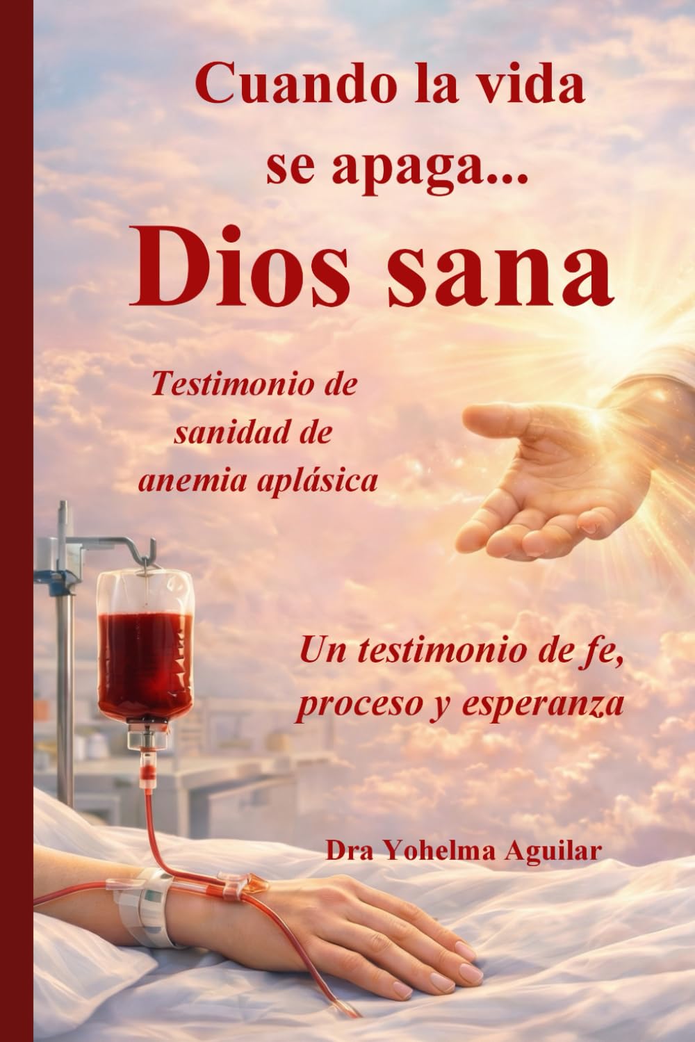 Cuando la vida se apaga… Dios sana: Un testimonio de fe, proceso y esperanza