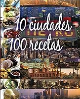 10 CIUDADES 100 RECETAS 1407572814 Book Cover