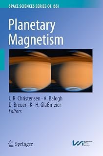 Planetary Magnetism (Space Sciences Series of ISSI, 33)