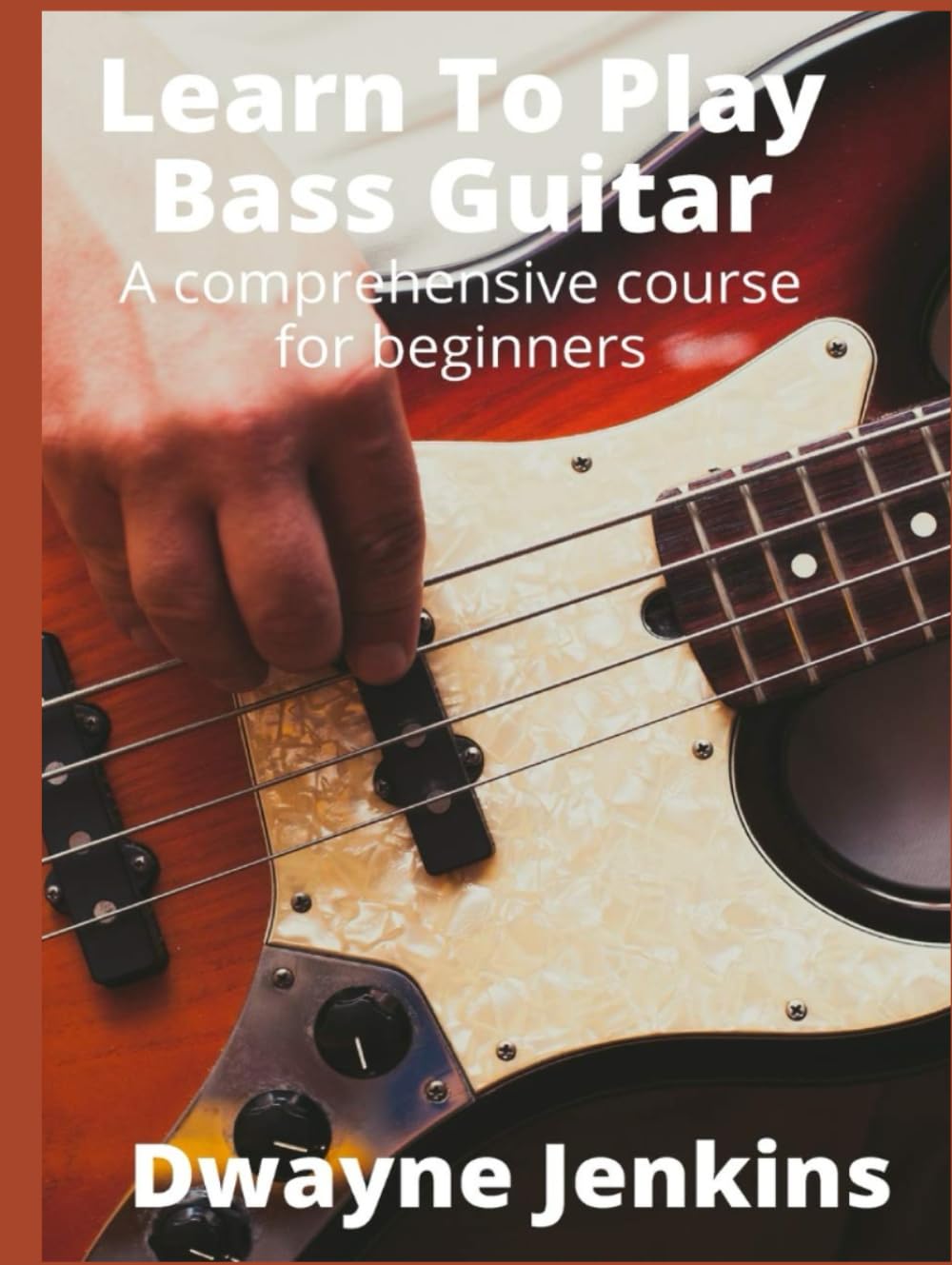 Learn To Play Bass: A Comprehensive Training Guide For Beginners