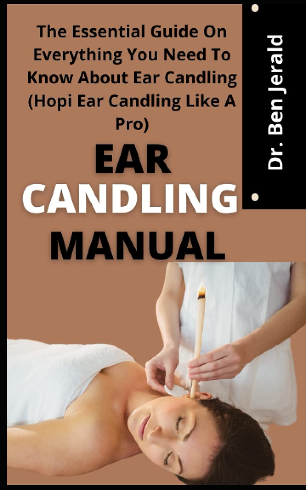 Buy Ear Candling Manual The Essential Guide On Everything You Need To