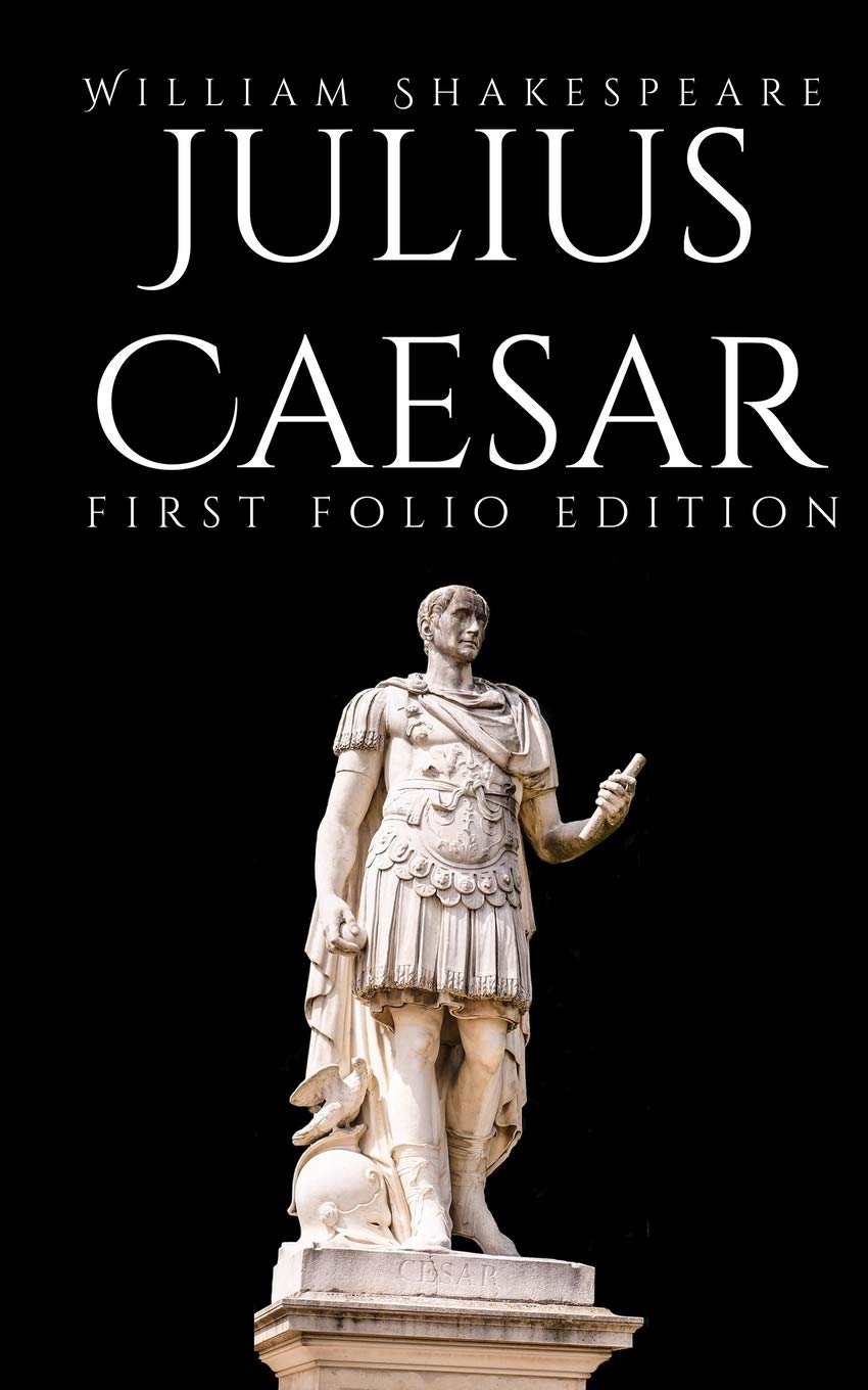 Julius Caesar: First Folio Edition
