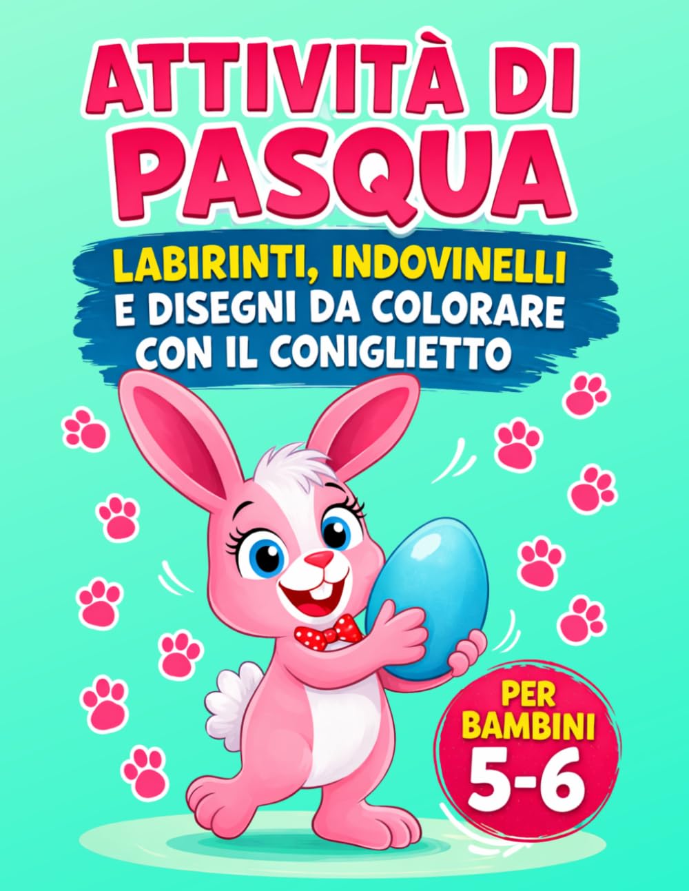 Attività di Pasqua Labirinti, Indovinelli e Disegni da Colorare con il Coniglietto per Bambini 5-6