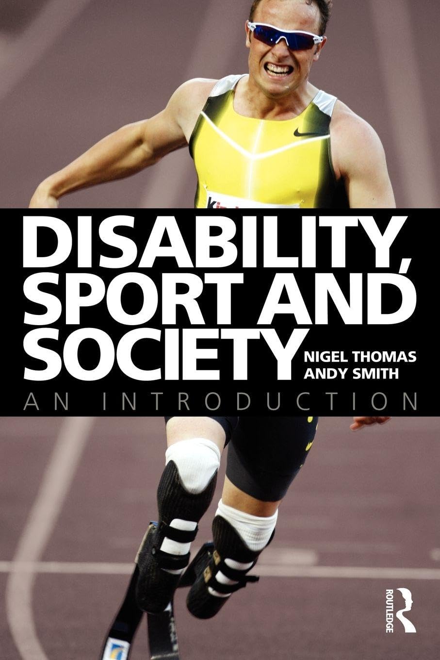 Disability, Sport and Society by Nigel Thomas, Andy Smith - 9780415378192