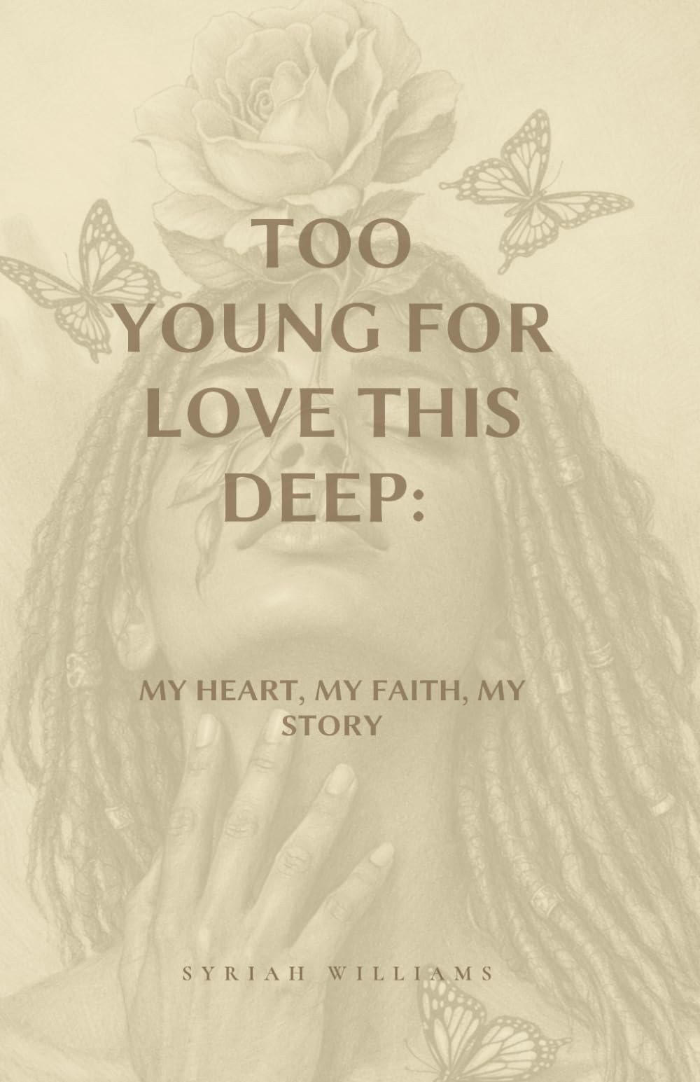 Too Young for Love This Deep: My Heart, My Faith, My Story