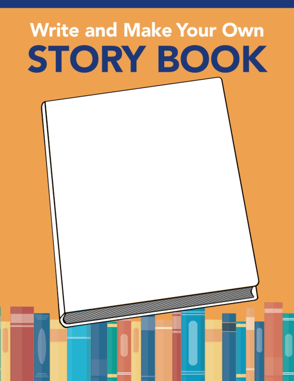 Write and Make Your Own Story Book: For Kids to Make their Very Own Story and Picture Book | Write and Draw Story Notebook | Book Writing for Children | For Kids 6+