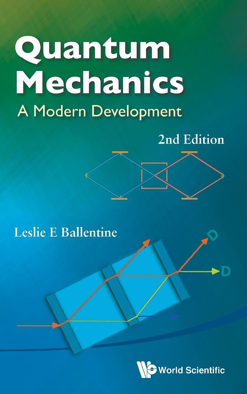 Quantum Mechanics: A Modern Development (2nd Edition)