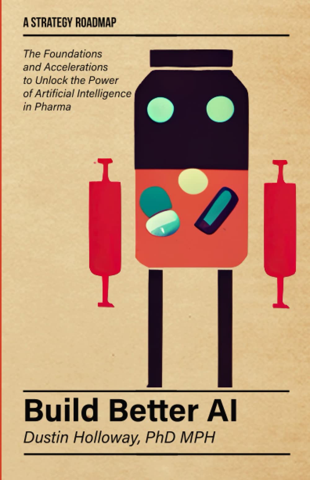 Build Better AI: Foundations and Accelerations to Unlock the Power of Artificial Intelligence in Pharma