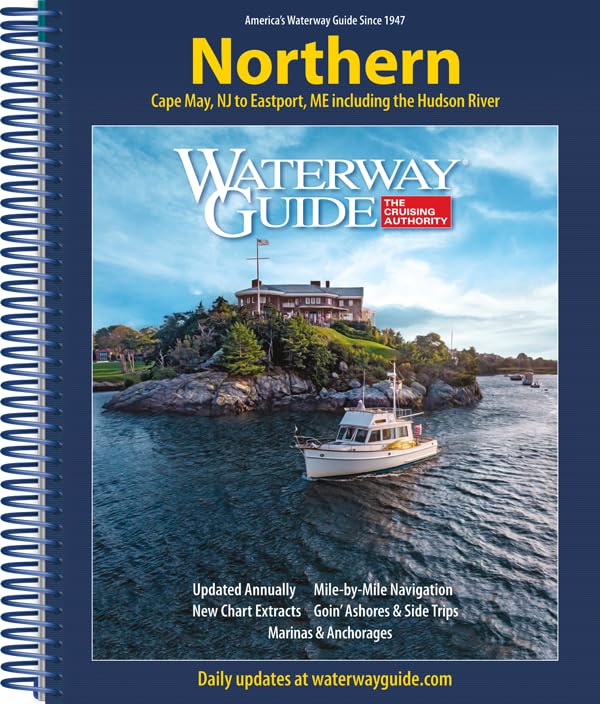 Waterway Guide Northern 2024: The Cruising Authority: Cape May, NJ to Eastport, ME Including the Hudson River