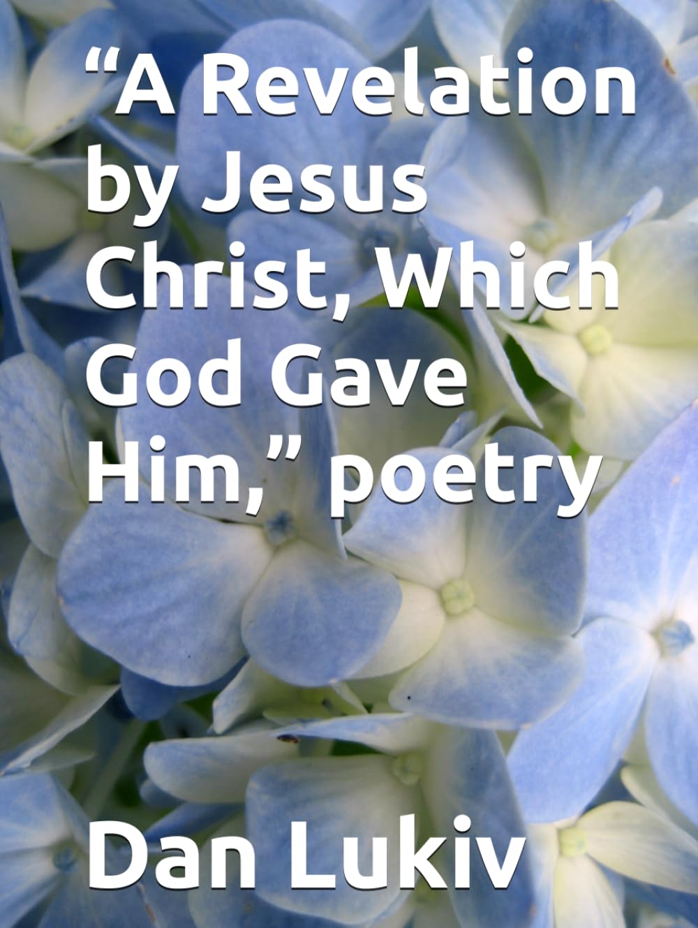 “A Revelation by Jesus Christ, Which God Gave Him,” poetry