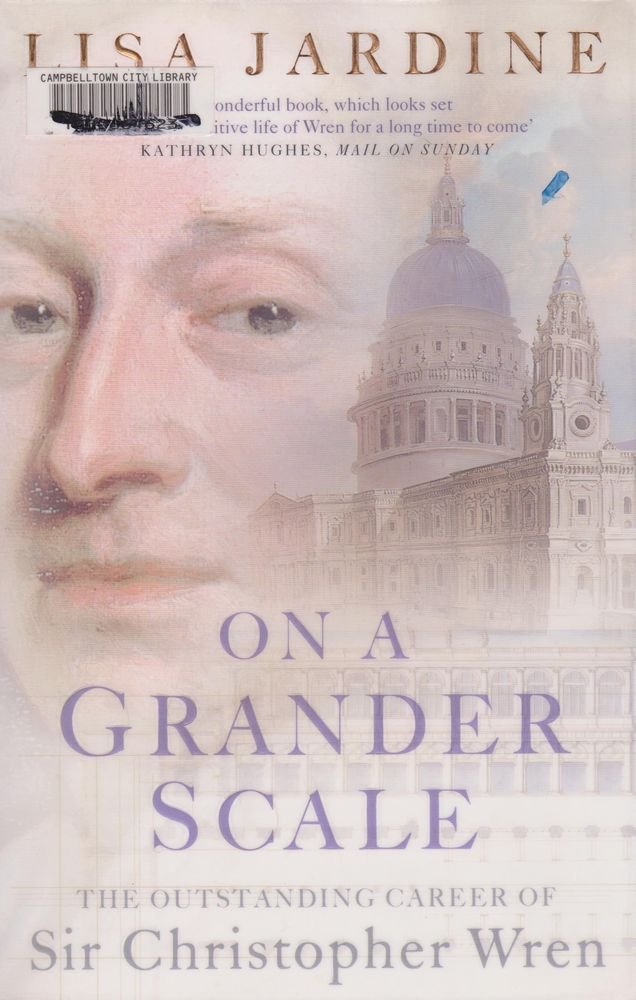 On a Grander Scale: The Outstanding Career of Sir Christopher Wren